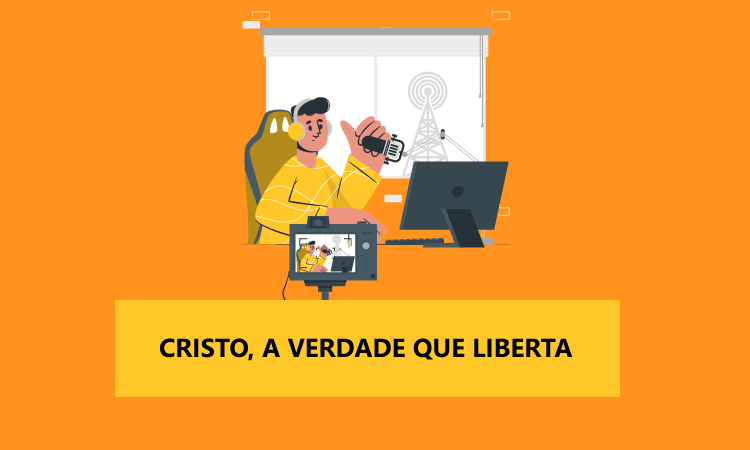 CRISTO, A VERDADE QUE LIBERTA