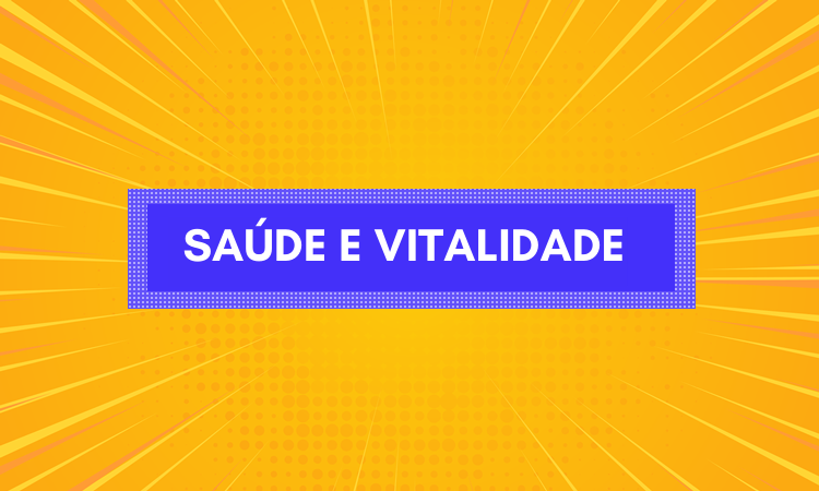 SAÚDE E VITALIDADE